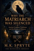 Cover: Why the Matriarch Was Silenced - he Matriarch Truth Series