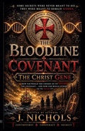 Cover: The Bloodline Covenant - The Christ Gene - J. Nichols