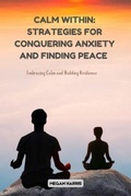 Cover: Calm Within: Strategies for Conquering Anxiety and Finding Peace - Megan Harris