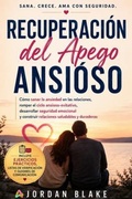Cover: Recuperaci&oacute;n del  Apego Ansioso - AB Publisher LLC