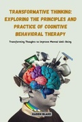 Cover: Transformative Thinking: Exploring the Principles and Practice of Cognitive Behavioral Therapy - Karen Blake