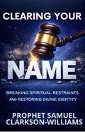 Cover: Clearing Your Name - Samuel Clarkson-Williams