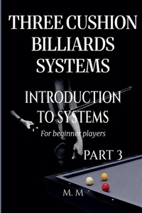 Enlarge image Cover: Three Cushion Billiards Systems - Introduction to Systems - Part 3 - M.M