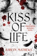 Cover: Kiss of Life - Ashlyn Mathews