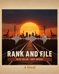 Cover: RANK AND FILE Blue Collar, Deep Groove A Novel - Bysscott.org
