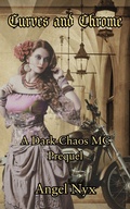 Cover: Curves and Chrome: A Dark Chaos MC Prequel - The Whispering ink Press