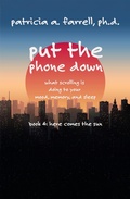 Cover: Put the Phone Down - Dr. Patricia A. Farrell