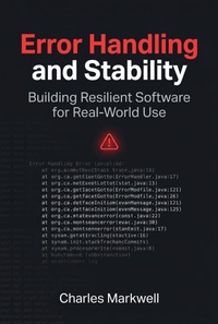 Enlarge image Cover: Error Handling and Stability: Building Resilient Software for Real-World Use - Charles Markwell