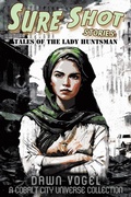 Cover: Sure Shot Stories: Tales of the Lady Huntsman - Defcon One Publishing