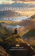 Cover: The History of New Zealand - History Nerds