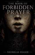 Cover: The Book Of Forbidden Prayer - Nicholas Fraser