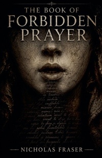 Enlarge image Cover: The Book Of Forbidden Prayer - Nicholas Fraser