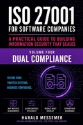 Cover: ISO 27001 for Software Companies Volume 4 - Dual Compliance - Harald Messemer