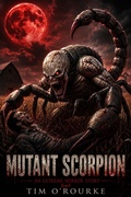 Cover: Mutant Scorpion: An Extreme Horror Story - Ravenwoodgreys