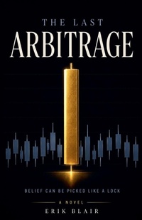 Enlarge image Cover: The Last Arbitrage - Erik Blair
