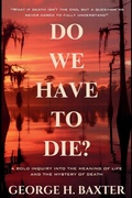 Cover: Do We Have To Die? - Freedom Cycle Press