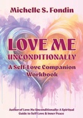 Cover: Love Me Unconditionally - Michelle Fondin Author