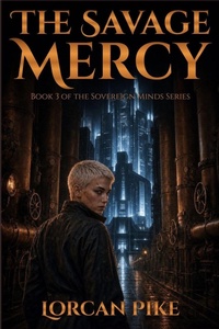 Enlarge image Cover: The Savage Mercy - Lorcan Pike