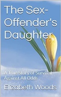 Cover: The Sex-Offender's Daughter - Elizabeth Woods
