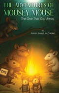 Cover: THE ADVENTURES OF MOUSEY MOUSE - Luminari Books