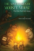 Cover: THE ADVENTURES OF MOUSEY MOUSE - Luminari Books