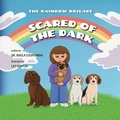 Cover: Scared of the Dark (The Rainbow Brigade) - Spring Cedars LLC