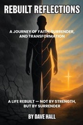 Cover: Rebuilt Reflections - The Forty Six Ten LLC.