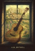 Cover: Sitting by the Windowsill of Life with a Spiritual Friend - Granalli Publishing