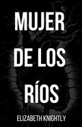 Cover: Mujer de los Rios - Indie Earth Publishing