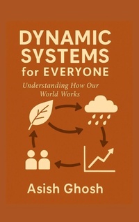Enlarge image Cover: Dynamic Systems for Everyone - Asish Ghosh