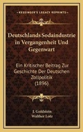 Cover: Deutschlands Sodaindustrie in Vergangenheit Und Gegenwart - Kessinger Publishing