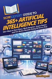 Enlarge image Cover: HowExpert Guide to 365+ Artificial Intelligence Tips - HowExpert