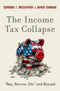 Enlarge image Cover: The Income Tax Collapse - Oxford University Press Inc