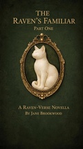 Cover: The Raven's Familiar: Part One - Jane Brookwood