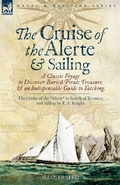 Cover: The Cruise of the Alerte and Sailing - A Classic Voyage to Discover Buried Pirate Treasure & an Indispensable Guide to Yachting - LEONAUR