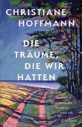 Cover: Die Tr&auml;ume, die wir hatten - C.H.Beck Digital