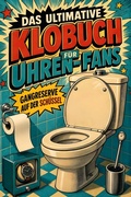 Cover: Das ultimative Klobuch f&uuml;r Uhren-Fans - tiptop