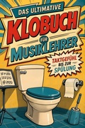 Cover: Das ultimative Klobuch f&uuml;r Musiklehrer - tiptop