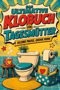 Cover: Das ultimative Klobuch f&uuml;r Tagesm&uuml;tter - tiptop