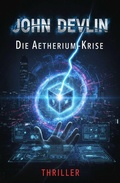 Cover: Die Aetherium-Krise: Thriller - Uksak E-Books
