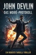 Cover: Das Moir&eacute;-Protokoll: Ein Roberto Tardelli Thriller - Uksak E-Books
