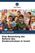 Cover: Eine Bewertung der Reform des Kinderschutzes in Israel - Verlag Unser Wissen