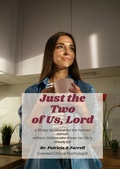 Cover: Just the Two of Us, Lord - Dr. Patricia A. Farrell
