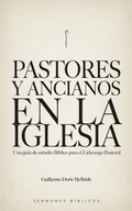 Cover: Pastores y Ancianos en la Iglesia: Una Gu&iacute;a de Estudio B&iacute;blico para el Liderazgo Pastoral - Sermones B&iacute;blicos