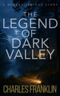 Cover: The Legend of Dark Valley - Charles Franklin