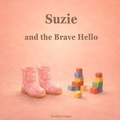 Cover: Suzie and the Brave Hello - Brave Step Books
