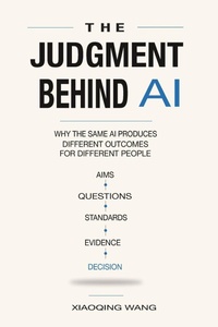 Enlarge image Cover: The Judgment Behind AI - Judgment Authority Press