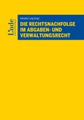 Cover: Die Rechtsnachfolge im Abgaben- und Verwaltungsrecht - Linde