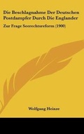Cover: Die Beschlagnahme Der Deutschen Postdampfer Durch Die Englander - Kessinger Publishing