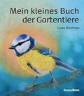 Cover: Mein kleines Buch der Gartentiere - Oberstebrink